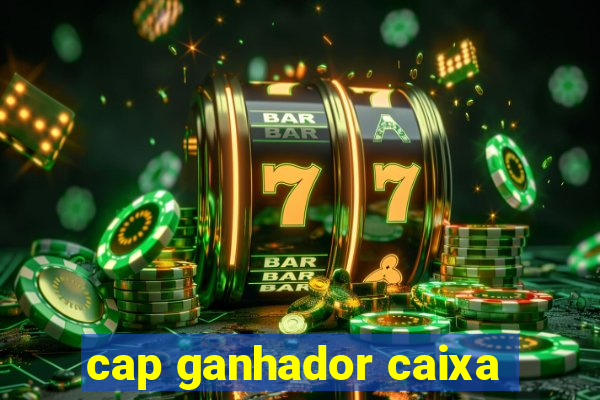 cap ganhador caixa